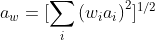 a_w=[\sum_{i}\left ( w_i{a_i} \right )^2]^{1/2}