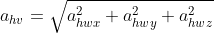 a_{hv}=\sqrt{a_{hwx}^2+a_{hwy}^2+a_{hwz}^2}